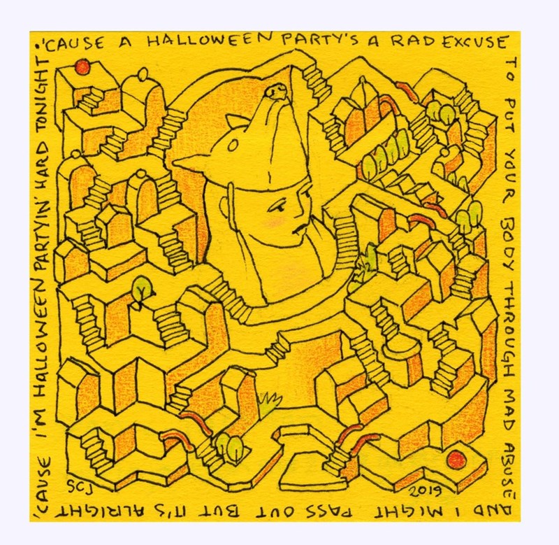 •'CAUSE A HALLOWEEN PARTY'S A RAD EXCUSE 'CAUSE I'M HALLOWEEN PARTYIN' HARD TONIGHT, SCJ 2019 To PUT YOUR BODY THROUGH MAD ABUSE AND I MIGHT PASS OUT BUT IT'S ALRIGHT